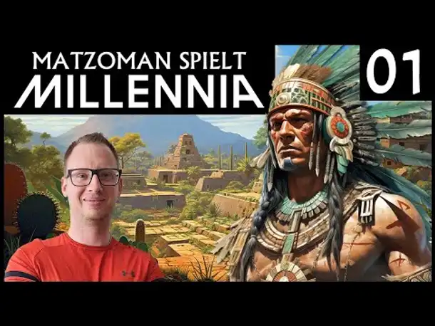 MILLENNIA | Azteken (01) | Angespielt mit Matzoman [Deutsch]