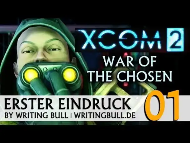 Erster Eindruck: XCOM 2 - War of the Chosen (01) [deutsch]