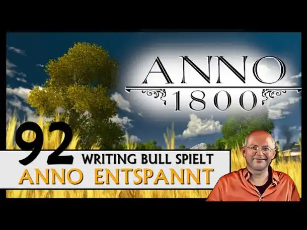 ANNO 1800: Anno entspannt (92) [Deutsch]