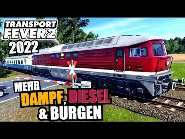 Burg platzieren & mehr Dampf -, Diesel Loks🚉 - 10 - Transport Fever 2 2022