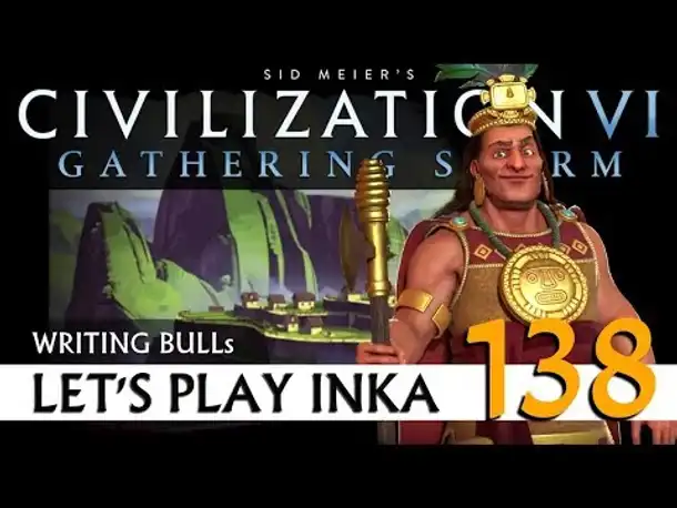 Let's Play: Gathering Storm - Inka (138) | Civilization VI [Deutsch]
