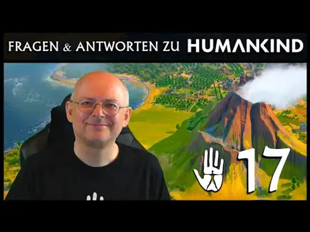HUMANKIND: Einsteiger fragen, WB antwortet! (17) [Deutsch]