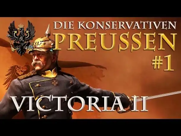 Let's Play Victoria 2 – Preußen #1: Wehret den Bierschänken! (Die Konservativen)