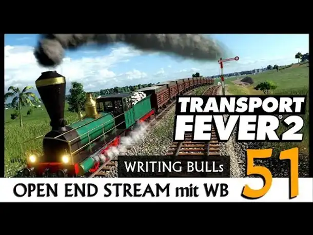 Transport Fever 2: Open End mit WB (51) [Deutsch]