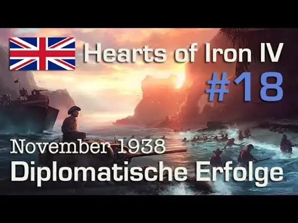 Let's Play Hearts of Iron 4 - Großbritannien #18: Diplomatische Erfolge (deutsch / sehr schwer)