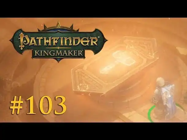 Let's Play Pathfinder: Kingmaker #103 – Harrim tickt aus (Blind / Deutsch)