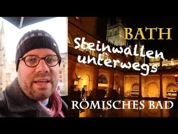 Steinwallen unterwegs: Bath - Das Römische Bad (England / Weltkulturerbe)