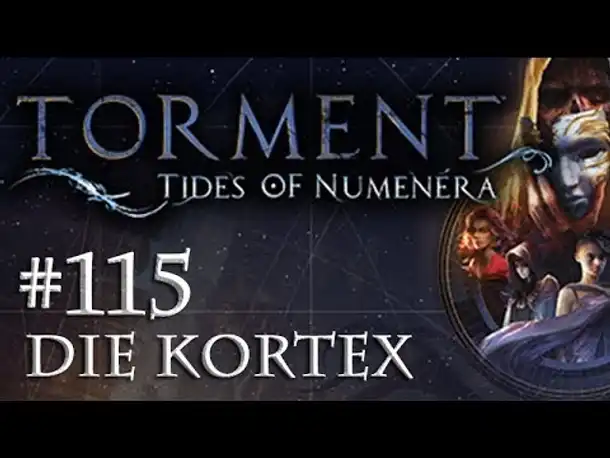 Let's Play Torment: Tides of Numenera #115 – Die Kortex (Blind / Deutsch / Roleplay)