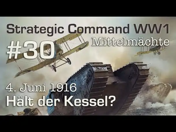 Let's Play Strategic Command WW1 #30: Hält der Kessel? - 4.6.1916 (Mittelmächte / schwer)