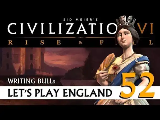 Let's Play: Civilization VI - England (52) | Rise & Fall [deutsch]