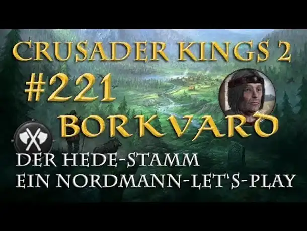 Let's Play Crusader Kings 2 – Der Hede-Stamm #221: Alt und ratlos (Rollenspiel/deutsch)