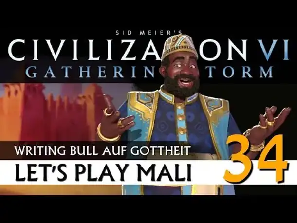 Let's Play Civilization VI: Mali auf Gottheit (34) | AddOn Gathering Storm [Deutsch]