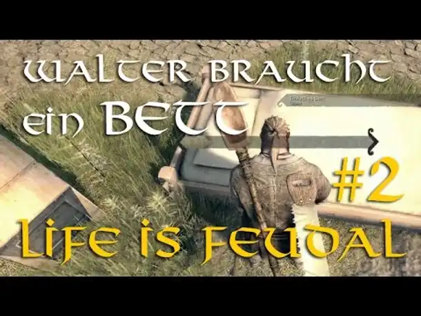 Life is Feudal: #2 - Walter braucht ein Bett (Steinwallens Lager / deutsch)