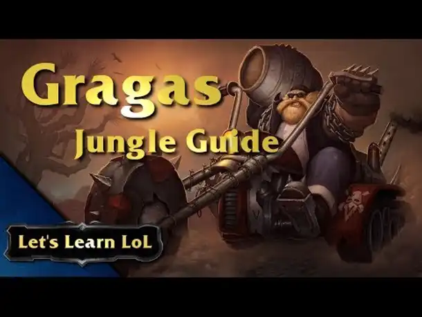 Let's Learn LoL - Gragas Jungle Guide