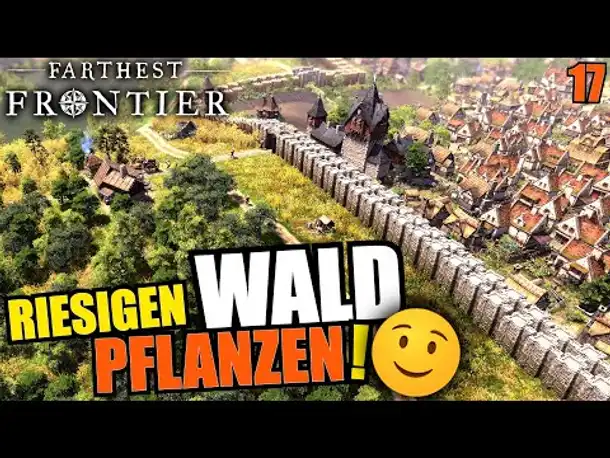 Wald an Stadtmauer pflanzen - Farthest Frontier - #17