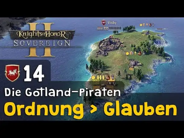 #14: Ordnung vs. Glauben ✦ Die Gotland-Piraten ✦ Let's Play Knights of Honor II (Deutsch)