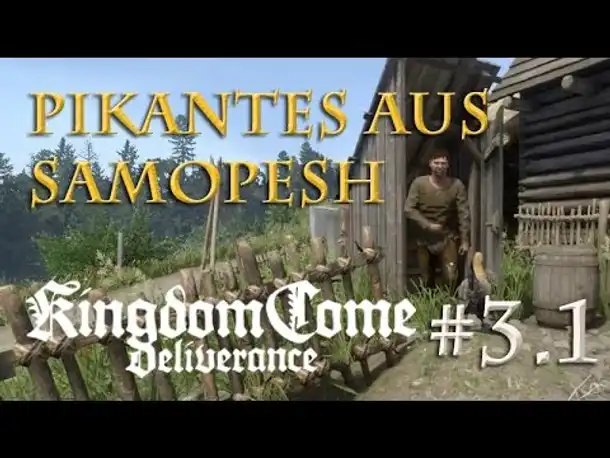 Wie wird Kingdom Come: Deliverance? Teil 3: Pikantes aus Samopesh (I) - (Quests & Crafting)