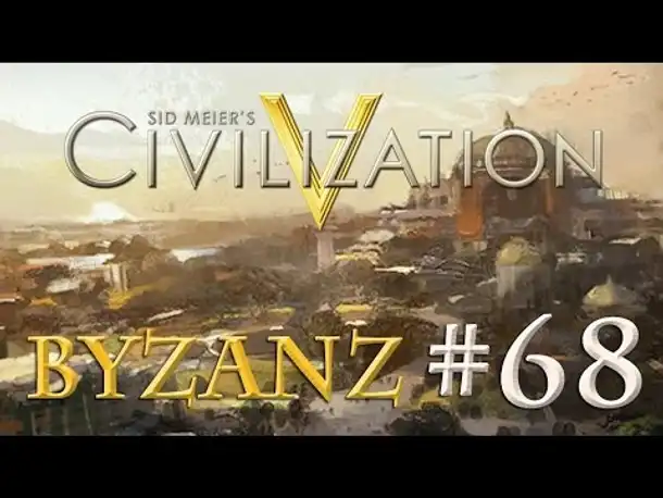 Let's Play Civilization 5 – Byzanz #68: Krieg? Krieg! (Community-LP / deutsch)