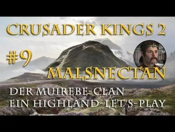 Let's Play Crusader Kings 2 – Der Muirebe-Clan #9: Meinungsverschiedenheiten (Rollenspiel / deutsch)