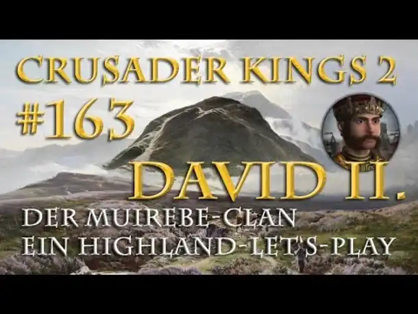 Let's Play Crusader Kings 2 – Der Muirebe-Clan #163: Sturheit siegt? (Rollenspiel/deutsch)