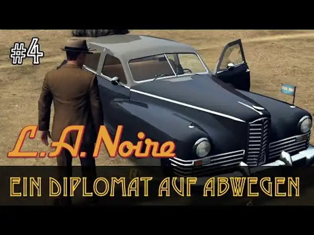 #4: Ein Diplomat auf Abwegen ✦ Let's Play L.A.Noire ✦ Slow-, Long- & Roleplay (Blind)