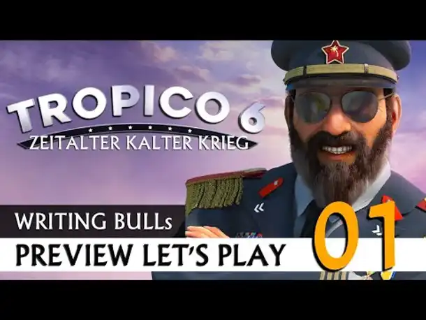 Preview Let's Play: Tropico 6 - Kalter Krieg (01) [Deutsch]