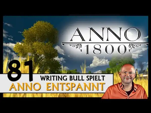 ANNO 1800: Anno entspannt (81) [Deutsch]