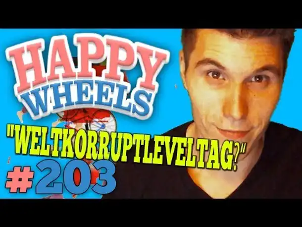 "WELTKORRUPTLEVELTAG" ✪  Happy Wheels ✪ #203