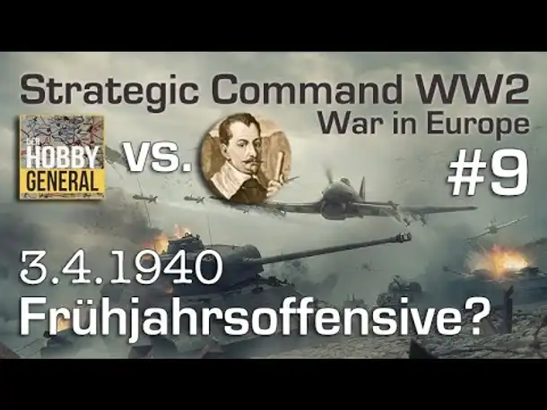 Let's Play Strategic Command WW2 WiE #9: Deutsche Frühjahrsoffensive? (Multiplayer vs. Hobbygeneral)