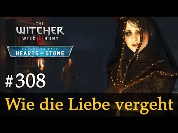 #308: Wie die Liebe vergeht ✦ Let's Play The Witcher 3 ✦ Hearts of Stone (Slow-, Long- & Roleplay)