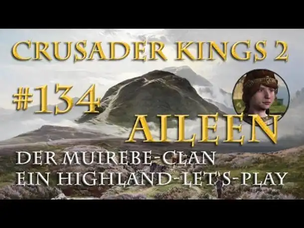 Let's Play Crusader Kings 2 – Der Muirebe-Clan #134: Hochzeiten mit Folgen (Rollenspiel)