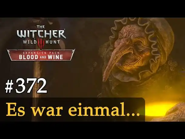 #372: Es war einmal... ✦ Let's Play The Witcher 3 ✦ Blood and Wine (Slow-, Long- & Roleplay)