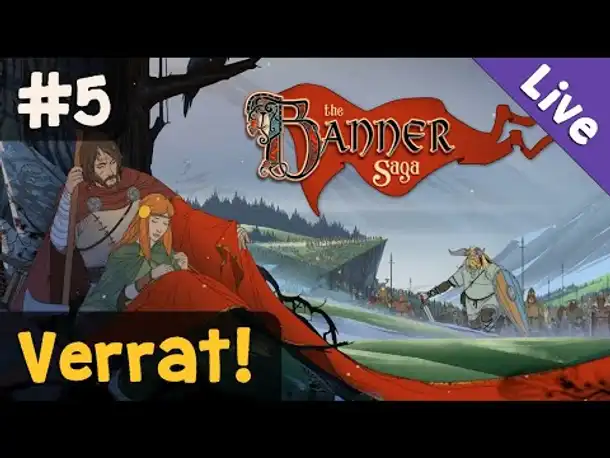 #5: Verrat! ✦ Let's Play The Banner Saga 1 (Livestream-Aufzeichnung)
