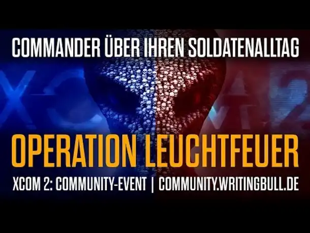 XCOM 2: Operation Leuchtfeuer | Propagandavideo Nr. 2