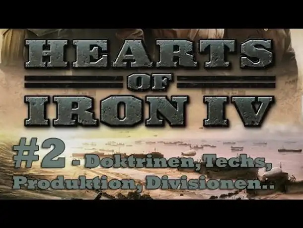 Wie wird Hearts of Iron 4? - Teil 2: Doktrinen, Technologie, Produktion, Divisionen (deutsch)