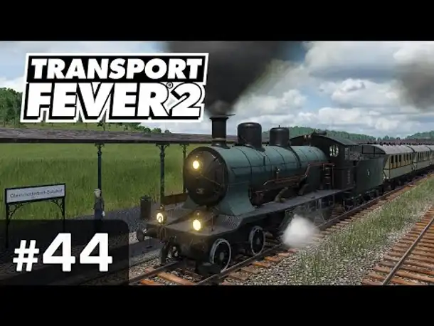 #44: Der neue Reisekomfort ✦ Let's Play Transport Fever 2 ✦ Sandbox / schwer