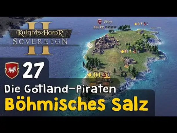 #27: Böhmisches Salz ✦ Die Gotland-Piraten ✦ Let's Play Knights of Honor II (Deutsch)