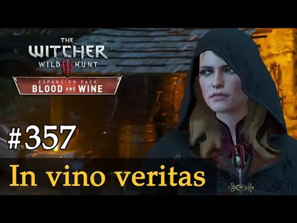 #357: In vino veritas ✦ Let's Play The Witcher 3 ✦ Blood and Wine (Slow-, Long- & Roleplay)