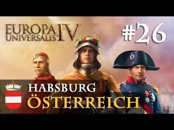 Let's Play Europa Universalis 4 - Österreich #26: Heimatverteidigung (sehr schwer / Emperor)
