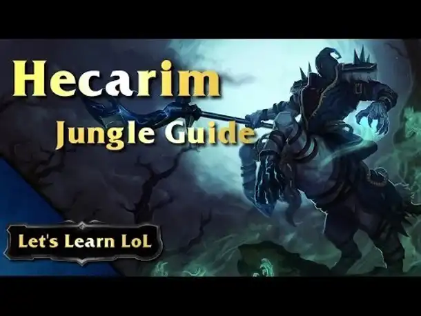 Let's Learn LoL - Hecarim Jungle Guide