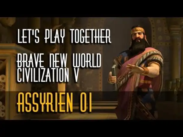 Let's Play Together: Civ 5 - Brave New World | Assyrer | Folge 1