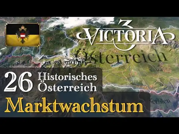 #26: Marktwachstum ✦ Let's Play Victoria 3 ✦ Historisches Österreich (Gameplay)
