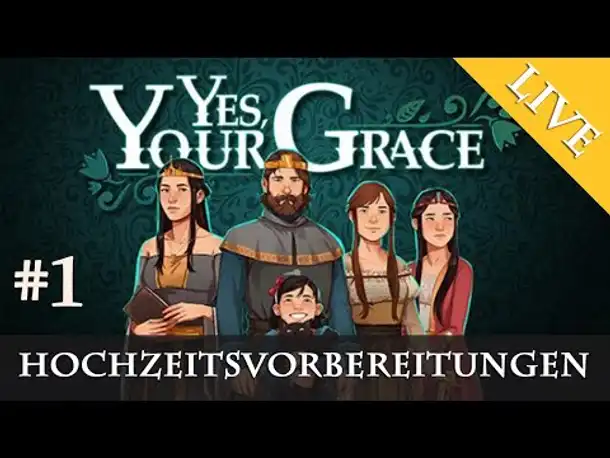 Let's Play Yes, Your Grace #1: Hochzeitsvorbereitungen (Livestream-Aufzeichnung)