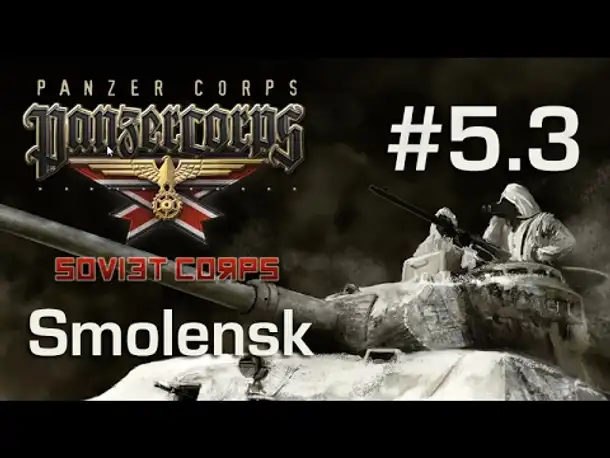 Let's Play Soviet Corps (Panzer Corps) - Die Kesselschlacht v. Smolensk 6.7.41 (Mission #5.3)
