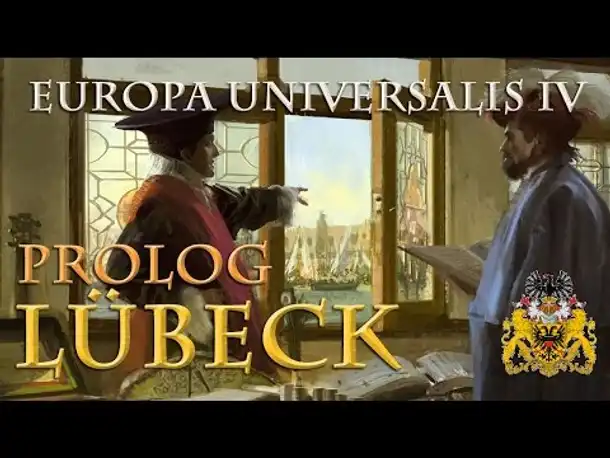 Let's Play Europa Universalis 4 – Lübeck #Prolog: Vorbemerkungen, Hausregeln,  Spielidee (deutsch)