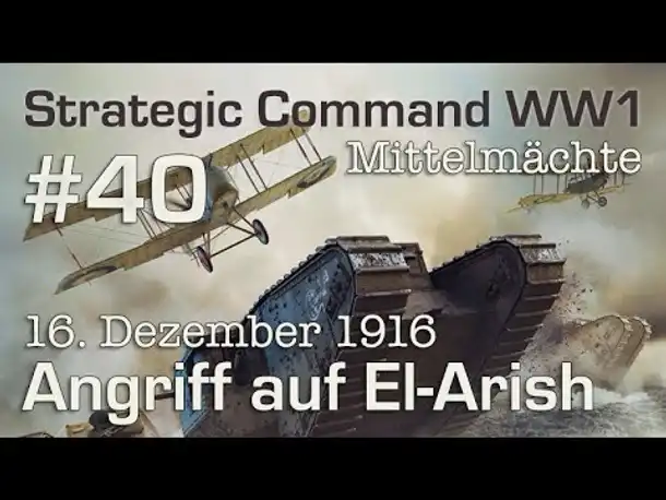Let's Play Strategic Command WW1 #40: Angriff auf El-Arish - 16.12.1916 (Mittelmächte / schwer)