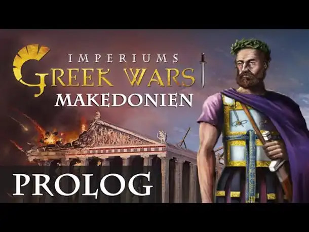 Let's Play Imperiums Greek Wars #Prolog: Vorgeschichte und Ausgangslage (Makedonien / schwer)