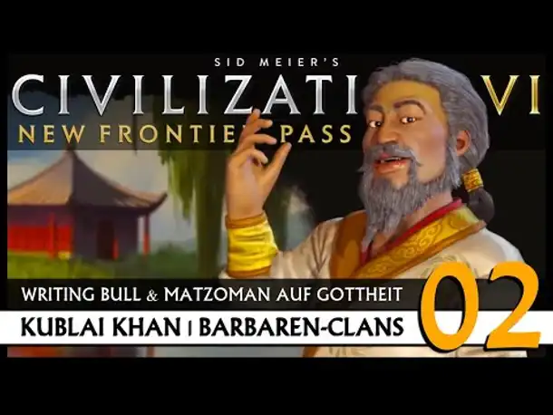 Let's Play Civilization VI: Kublai Khan auf Gottheit (02) | Barbaren-Clans [Deutsch]