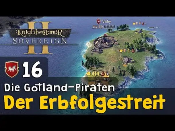 #16: Der Erbfolgestreit ✦ Die Gotland-Piraten ✦ Let's Play Knights of Honor II (Deutsch)