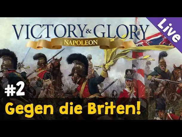 #2: Gegen die Briten! ✦ Let's Play Victory & Glory Napoleon (Livestream-Aufzeichnung)